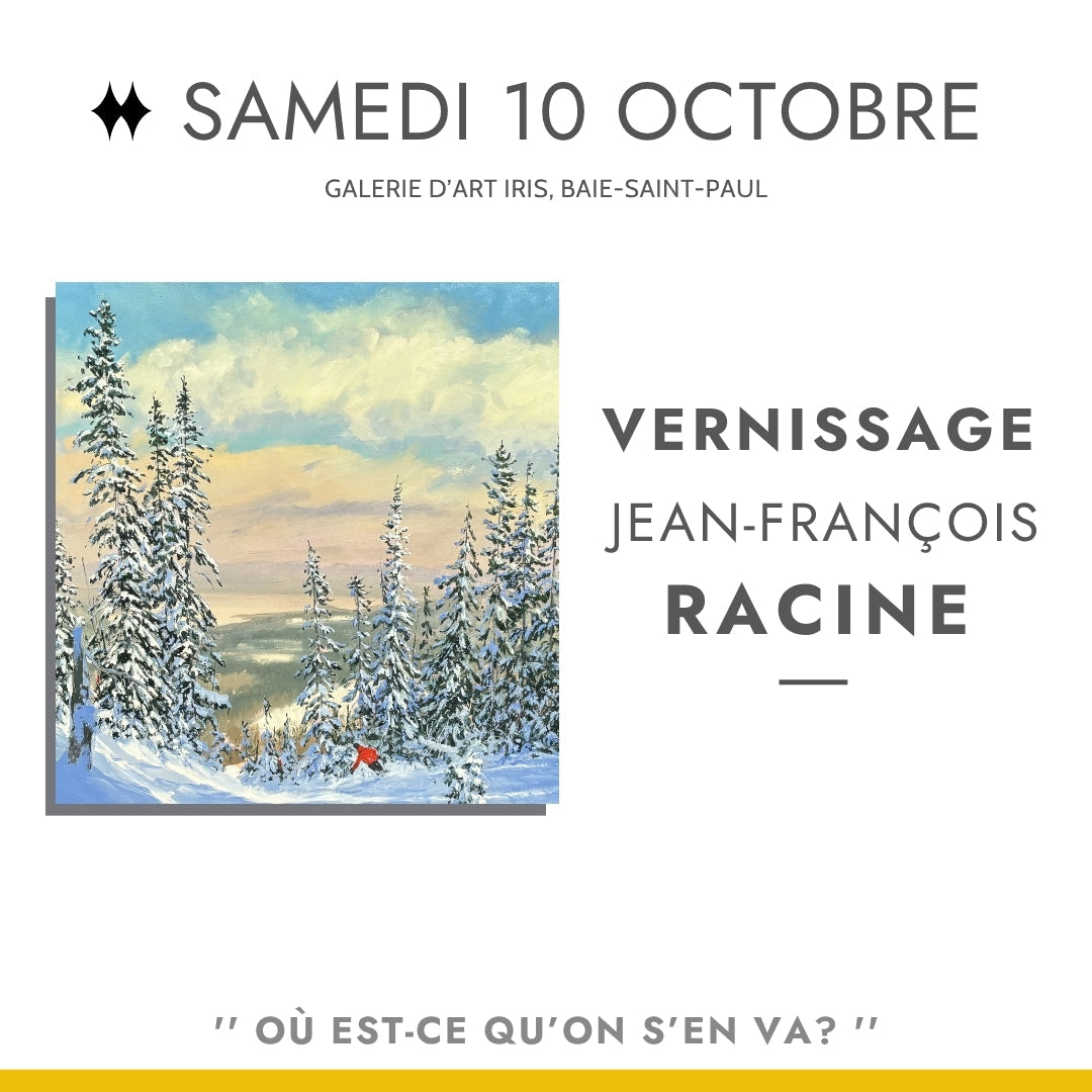 Vernissage - Jean-François Racine : Où est-ce qu'on s'en va?